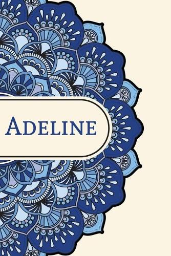 Mandala Notebook with Personalized Monogram Adeline: A personalized monogram notebook just for you!