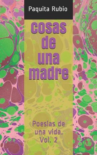 Cosas de Una Madre: Poesías de Una Vida. Vol. 2