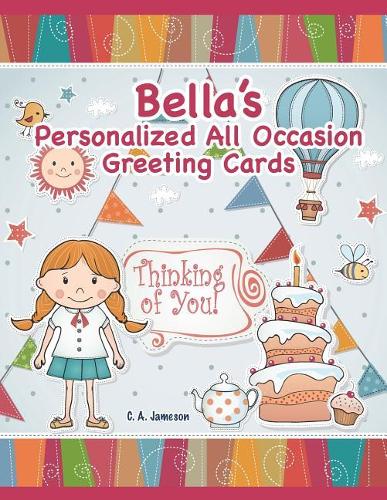 Bella's Personalized All Occasion Greeting Cards: (Personalized Greeting Cards)