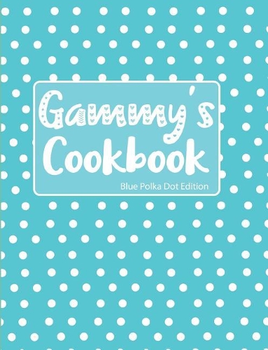 Gammy's Cookbook Blue Polka Dot Edition