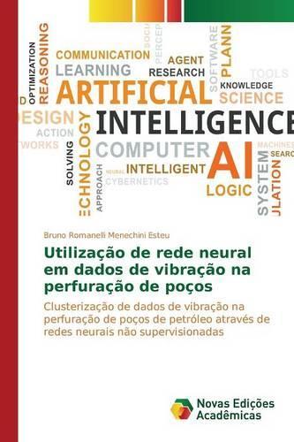 Utilização de rede neural em dados de vibração na perfuração de poços: (Portuguese)