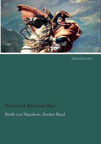 Briefe von Napoleon: Zweiter Band(German)
