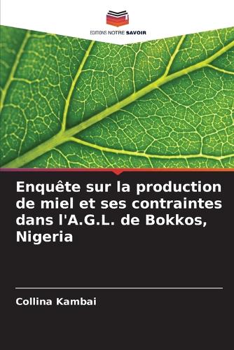 Enquête sur la production de miel et ses contraintes dans l'A.G.L. de Bokkos, Nigeria