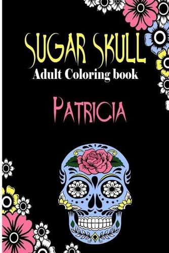Patricia Sugar Skull, Adult Coloring Book