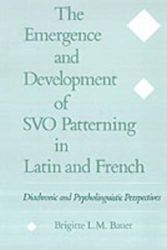 The Emergence and Development of SVO Patterning in Latin and French: Diachronic and Psycholinguistic Perspectives(English)