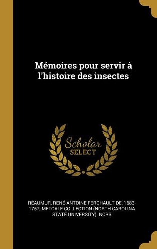 Mémoires pour servir à l'histoire des insectes