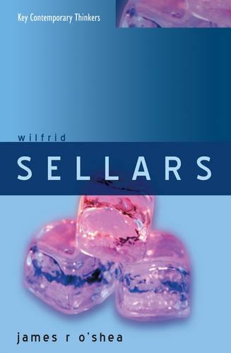 Wilfrid Sellars: Naturalism with a Normative Turn(Key Contemporary Thinkers)
