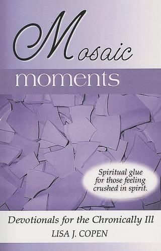 Mosaic Moments: Devotionals for the Chronically Ill(English)