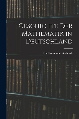Geschichte Der Mathematik in Deutschland