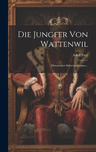 Die Jungfer Von Wattenwil