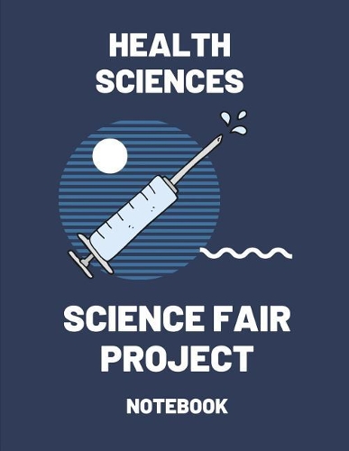 Health Sciences Science Fair Project Notebook