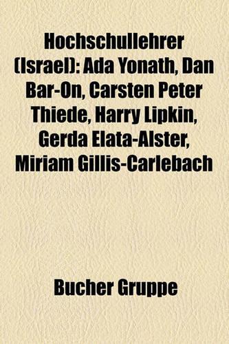 Hochschullehrer (Israel): ADA Yonath, Dan Bar-On, Carsten Peter Thiede, Harry Lipkin, Gerda Elata-Alster, Miriam Gillis-Carlebach(German)