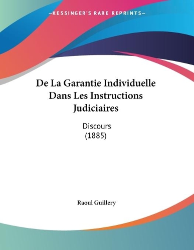De La Garantie Individuelle Dans Les Instructions Judiciaires