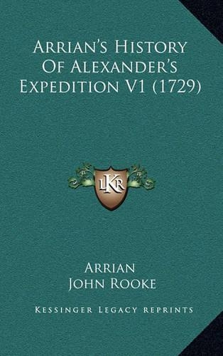 Arrian's History Of Alexander's Expedition V1 (1729)