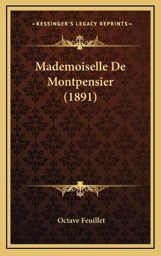 Mademoiselle De Montpensier (1891)