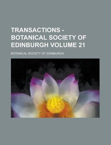 Transactions - Botanical Society of Edinburgh Volume 21
