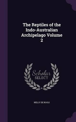 The Reptiles of the Indo-Australian Archipelago Volume 2: (English)