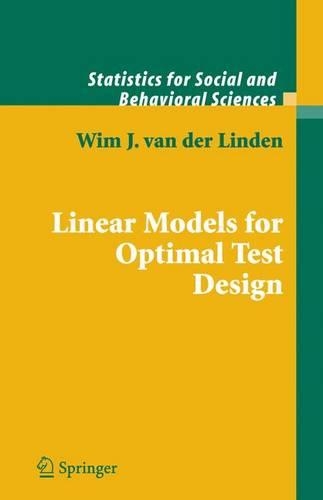 Linear Models for Optimal Test Design: (Statistics for Social and Behavioral Sciences)