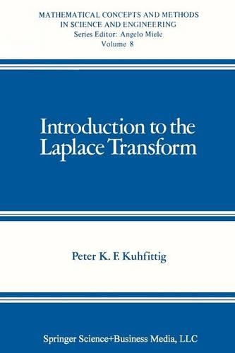Introduction to the Laplace Transform: (8 Mathematical Concepts and Methods in Science and Engineering)