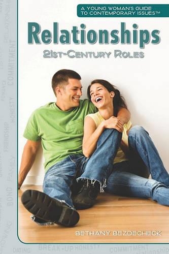 Relationships: 21-St Century Roles(Young Woman's Guide to Contemporary Issues)