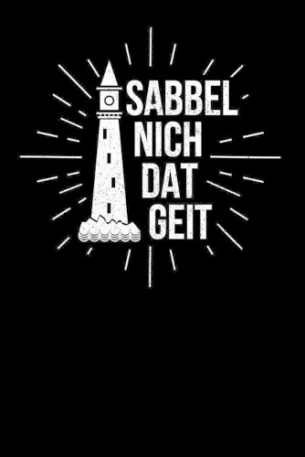 Sabbel Nich Dat Geit