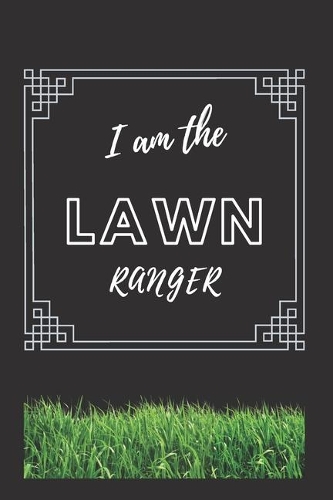 I am the Lawn Ranger