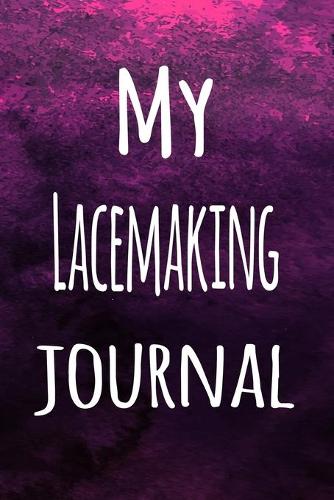 My Lacemaking Journal: The perfect way to record your hobby - 6x9 119 page lined journal!