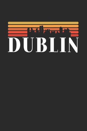 Dublin Skyline: KALENDER 2020/2021 mit Monatsplaner/Wochenansicht mit Notizen und Aufgaben Feld! Für Neujahresvorsätze, Familen, Mütter, Reisenden Traveler A5 (6x9 