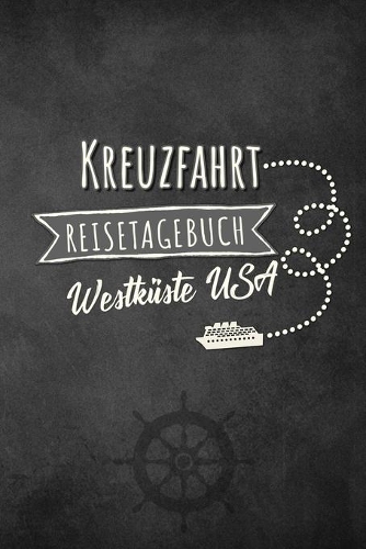 Kreuzfahrt Reisetagebuch Westküste USA