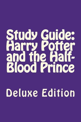 Study Guide: Harry Potter and the Half-Blood Prince: Deluxe Edition