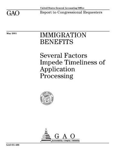 Immigration Benefits: Several Factors Impede Timeliness of Application Processing