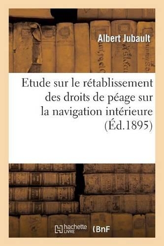 Etude Sur Le Rétablissement Des Droits de Péage Sur La Navigation Intérieure. Conférence