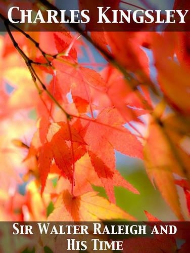 Sir Walter Raleigh and His Time