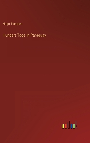 Hundert Tage in Paraguay