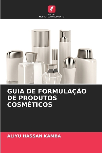 Guia de Formulação de Produtos Cosméticos
