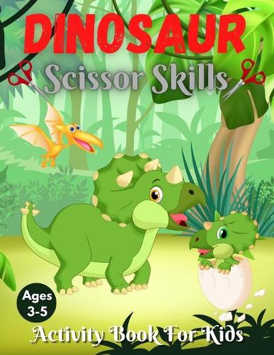Dinosaur Scissor Skills Activity Book For Kids Ages 3-5