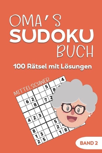 Oma's Sudoku Buch -100 Rätsel mit Lösungen - Band 2 - Mittelschwer