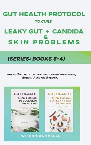 Gut Health Protocol to Cure Leaky Gut, Candida and Skin Problems Series