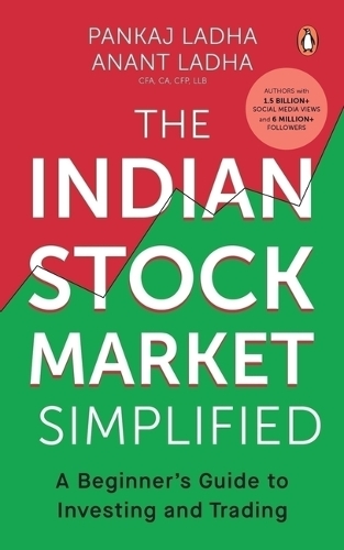 The Indian Stock Market Simplified: A Beginner's Guide to Investing and Trading