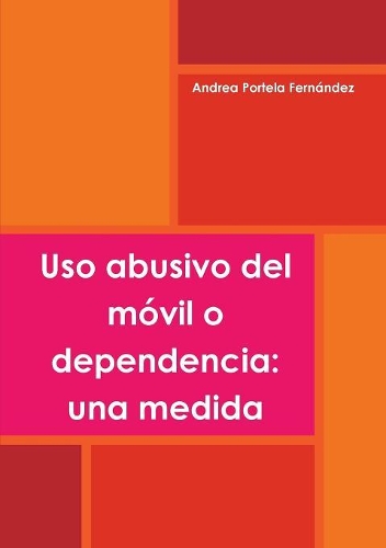 USO Abusivo Del Movil o Dependencia: UNA Medida