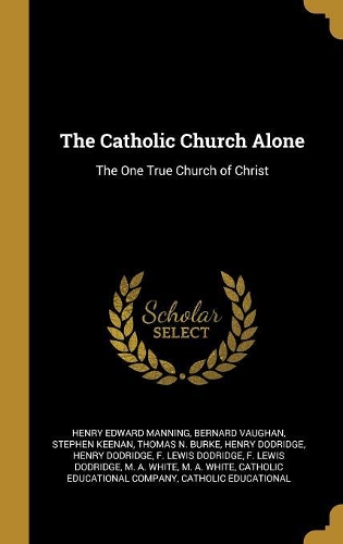 The Catholic Church Alone