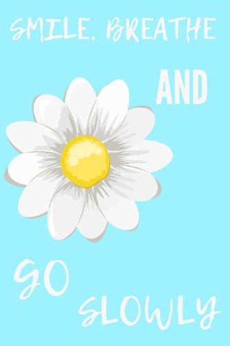 Smile, Breathe And Go Slowly