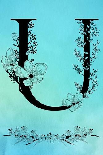 U: Initial Monogram Turquoise Watercolor Flower Notebook Floral Dot Grid Writing and Point Matrix Notes Journal Organize for Women and Teens(21 Floral Letter Turquoise Monogram Diary Journals)