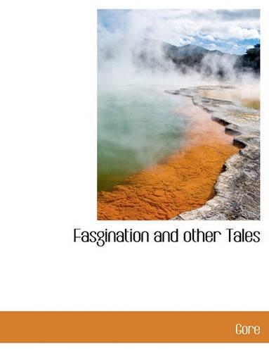 Fasgination and Other Tales
