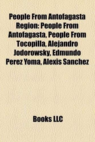People from Antofagasta Region: People from Antofagasta, People from Tocopilla, Alejandro Jodorowsky, Edmundo Prez Yoma, Alexis Snchez(English)