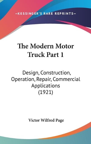 The Modern Motor Truck Part 1