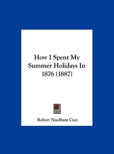 How I Spent My Summer Holidays in 1876 (1887)