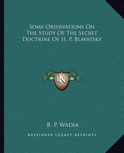 Some Observations On The Study Of The Secret Doctrine Of H. P. Blavatsky