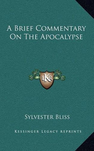 A Brief Commentary On The Apocalypse: (English)