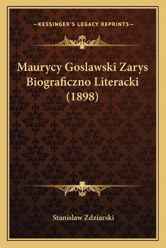 Maurycy Goslawski Zarys Biograficzno Literacki (1898)
